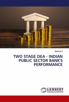 TWO STAGE DEA - INDIAN PUBLIC SECTOR BANK'S PERFORMANCE