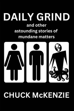 Daily Grind and Other Astounding Stories of Mundane Matters - Mckenzie
