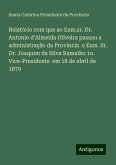 Relatório com que ao Exm.sr. Dr. Antonio d'Almeida Oliveira passou a administração da Provincia o Exm. Sr. Dr. Joaquim da Silva Ramalho 1o. Vice-Presidente em 18 de abril de 1879