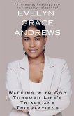 Walking with God Through Life's Trials and Tribulations Walking with God Through Life's Trials and Tribulations