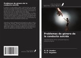 Problemas de género de la conducta suicida Problemas de género de la conducta suicida