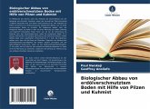 Biologischer Abbau von erdölverschmutztem Boden mit Hilfe von Pilzen und Kuhmist Biologischer Abbau von erdölverschmutztem Boden mit Hilfe von Pilzen und Kuhmist