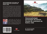 Géomorphologie tectonique du bassin fluvial du continent de Kutch, Inde Géomorphologie tectonique du bassin fluvial du continent de Kutch, Inde