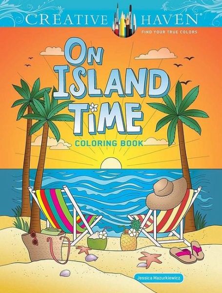 Creative Haven on Island Time Coloring Book Creative Haven on Island Time Coloring Book