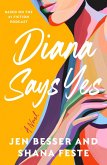 Diana Says Yes Diana Says Yes