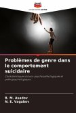 Problèmes de genre dans le comportement suicidaire Problèmes de genre dans le comportement suicidaire