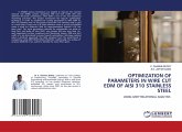 OPTIMIZATION OF PARAMETERS IN WIRE CUT EDM OF AISI 310 STAINLESS STEEL OPTIMIZATION OF PARAMETERS IN WIRE CUT EDM OF AISI 310 STAINLESS STEEL
