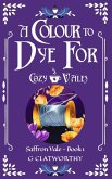 A Colour to Dye For A Colour to Dye For