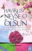 Hayirlisi Neyse O Olsun Hayirlisi Neyse O Olsun