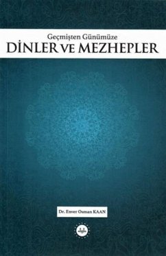 Gecmisten Günümüze Dinler ve Mezhepler - Osman Kaan, Enver