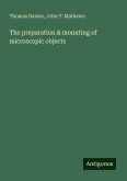 The preparation & mounting of microscopic objects The preparation & mounting of microscopic objects