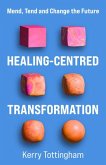 Healing-Centred Transformation Healing-Centred Transformation
