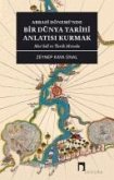 Abbasi Döneminde Bir Dünya Tarihi Anlatisi Kurmak - Mesudi ve Tarih Metodu Abbasi Döneminde Bir Dünya Tarihi Anlatisi Kurmak - Mesudi ve Tarih Metodu