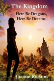 The Kingdom - Here Be Dragons, Here Be Dreams The Kingdom - Here Be Dragons, Here Be Dreams