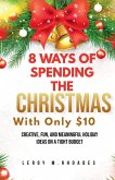 8 Ways of Spending Christmas with Only $10 Creative, Fun, and Meaningful Holiday Ideas on a Tight Budget