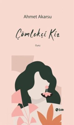 Cömlekci Kiz - Akarsu, Ahmet Cömlekci Kiz - Akarsu, Ahmet