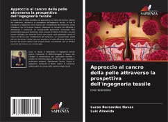 Approccio al cancro della pelle attraverso la prospettiva dell'ingegneria tessile - Naves, Lucas Bernardes;Almeida, Luis