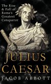 The Rise and Fall of Rome's Greatest Conqueror The Rise and Fall of Rome's Greatest Conqueror