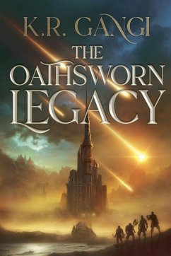 The Oathsworn Legacy - Gangi, K. R.