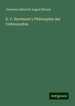 E. V. Hartmann's Philosophie des Unbewussten - Ebrard, Johannes Heinrich August