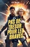 Pas de Trésor pour les Braves Pas de Trésor pour les Braves