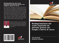 Cover Biodegradazione del suolo inquinato da petrolio grezzo con funghi e sterco di vacca