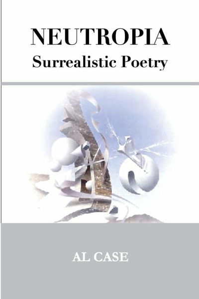 Neutropia ~ Surrealistic Poetry