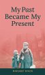My Past Became My Present - Bild 1