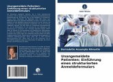 Unangemeldete Patienten: Einführung eines strukturierten Anmeldeformulars Unangemeldete Patienten: Einführung eines strukturierten Anmeldeformulars