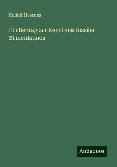 Ein Beitrag zur Kenntniss fossiler Binnenfaunen - Hoernes, Rudolf