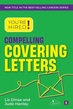 Cover You're Hired! Compelling Covering Letters