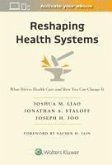 Reshaping Health Systems Reshaping Health Systems
