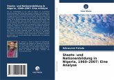 Staats- und Nationenbildung in Nigeria, 1960¿2007: Eine Analyse