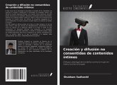 Creación y difusión no consentidas de contenidos íntimos Creación y difusión no consentidas de contenidos íntimos