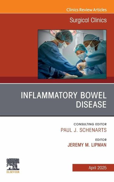 Inflammatory Bowel Disease, An Issue of Surgical Clinics