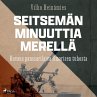 Seitsemän minuuttia merellä... - Bild 1