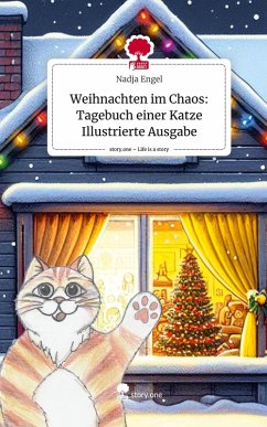 Weihnachten im Chaos: Tagebuch einer Katze Illustrierte Ausgabe. Life is a Story - story.one Cover Weihnachten im Chaos: Tagebuch einer Katze Illustrierte Ausgabe. Life is a Story - story.one