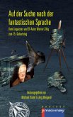 AUF DER SUCHE NACH DER FANTASTISCHEN SPRACHE AUF DER SUCHE NACH DER FANTASTISCHEN SPRACHE