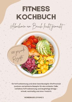 Cover Fitness Kochbuch: Abnehmen am Bauch leicht gemacht - 500 gesunde Rezepte für Fettverbrennung und einen beschleunigten Stoffwechsel