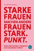 Starke Frauen machen andere Frauen stark. Punkt. Starke Frauen machen andere Frauen stark. Punkt.