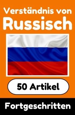 Cover Verständnis von Russisch   Russisch lernen mit 50 interessanten Artikeln über Länder, Gesundheit, Sprachen und mehr
