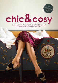 Cover chic&cosy - Boutiquehotels, Apartments and Bed&Breakfasts in Südtirol / Alto Adige / South Tyrol