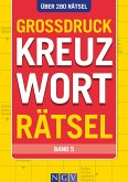 Großdruck Kreuzworträtsel - Band 5 Großdruck Kreuzworträtsel - Band 5