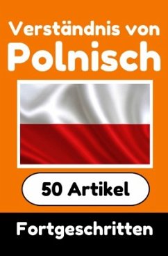 Verständnis von Polnisch   Polnisch lernen mit 50 interessanten Artikeln über Länder, Gesundheit, Sprachen und mehr Cover Verständnis von Polnisch   Polnisch lernen mit 50 interessanten Artikeln über Länder, Gesundheit, Sprachen und mehr