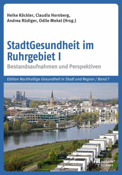 StadtGesundheit im Ruhrgebiet I - Heike Herausgegeben:Köckler, Claudia Maria Hornberg, Andrea Rüdiger, Odile Mekel