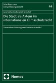 Die Stadt als Akteur im internationalen Klimaschutzrecht