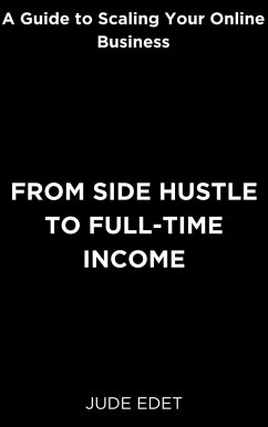 From Side Hustle to Full-time Income (eBook, ePUB) Cover From Side Hustle to Full-time Income (eBook, ePUB)