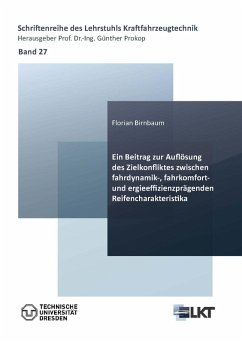 Cover Ein Beitrag zur Auflösung des Zielkonfliktes zwischen fahrdynamik-, fahrkomfort- und energieeffizienzprägenden Reifencharakteristika