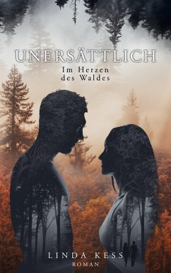 Cover Unersättlich: Im Herzen des Waldes