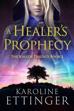 A Healer's Prophecy (eBook, ePUB) - Ettinger, Karoline